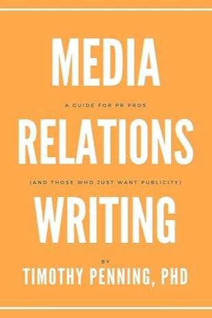 Media Relations Writing: A Guide for PR Pros and Those Who Just Want Publicity